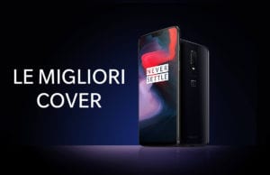 Le migliori cover per OnePlus 6