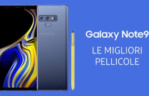 Le migliori pellicole per il Samsung Galaxy Note 9 Samsung Galaxy Note 9 Migliori Pellicole